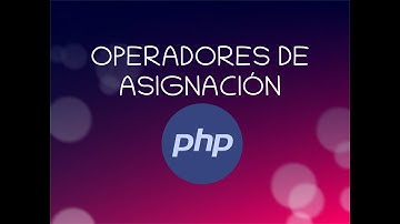 7 - Operadores de Asignacion - Curso PHP