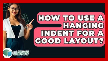 How To Use A Hanging Indent For A Good Layout? - The Language Library