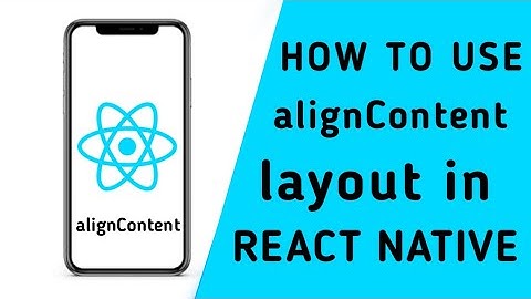 how to use alignContent in react native | react native tutorial for beginners in hindi