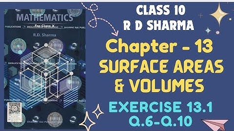 RD Sharma Class 10 Chapter 13 Surface Areas And Volumes Ex- 13.1 CLASS 10 RD SHARMA | latest Edition