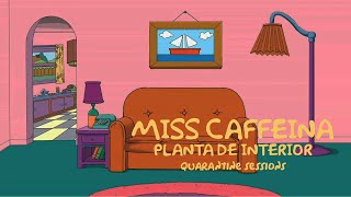 Miss Caffeina - Planta De Interior (Quarantine Sessions)