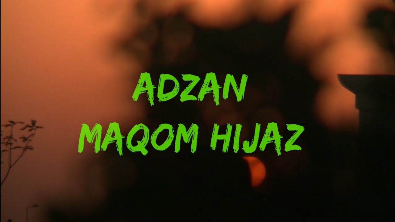 Adzan merdu Maqom hijaz