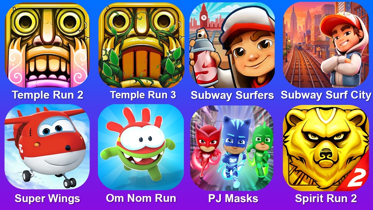 Temple Run 2,Temple Run 3,Subway Surf,Subway Surf City,Super Wings,Om Nom Run,PJ Masks,Spirit Run 2