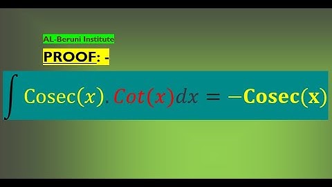 14. Proof integral of cscx.cotx = - cscx