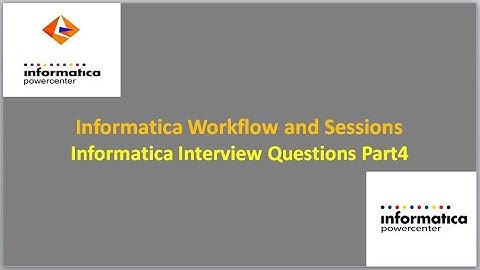 Informatica Workflow and Sessions Tutorial | Informatica Workflow and Session Interview Questions
