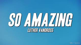 Download Lagu Luther Vandross - So Amazing (Lyrics) MP3