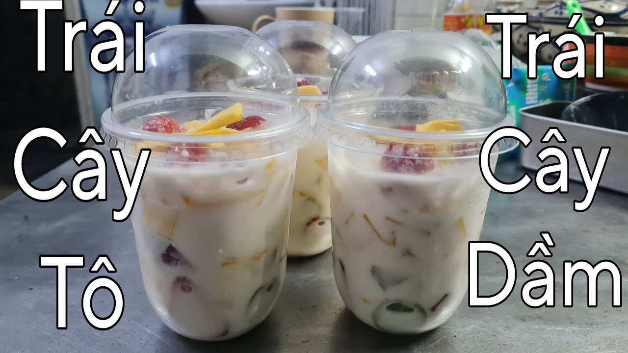 Trái Cây Dầm - Cách làm hoa quả dầm công thức đơn giản lại ngon