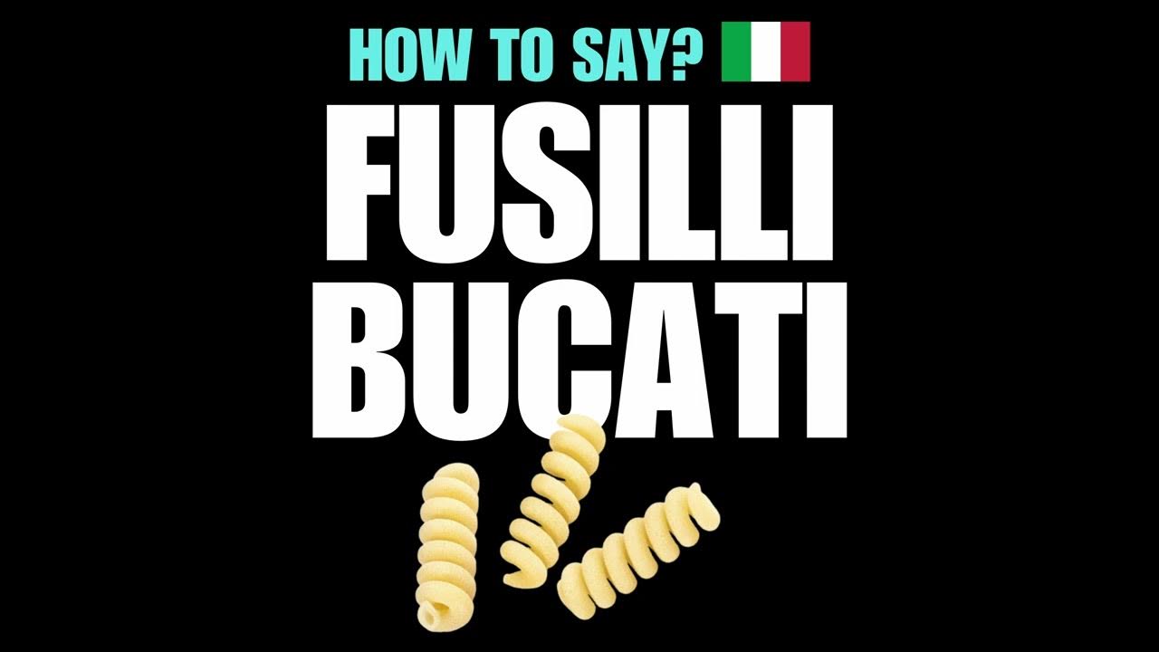 HOW TO PRONOUNCE FUSILLI BUCATI CORRECTLY?🇮🇹NATIVE ITALIAN PASTA NOODLE