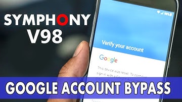Symphony V98 Frp Bypass, Symphony V98 Google Account Bypass, Symphony V98 Google Verification Bypass