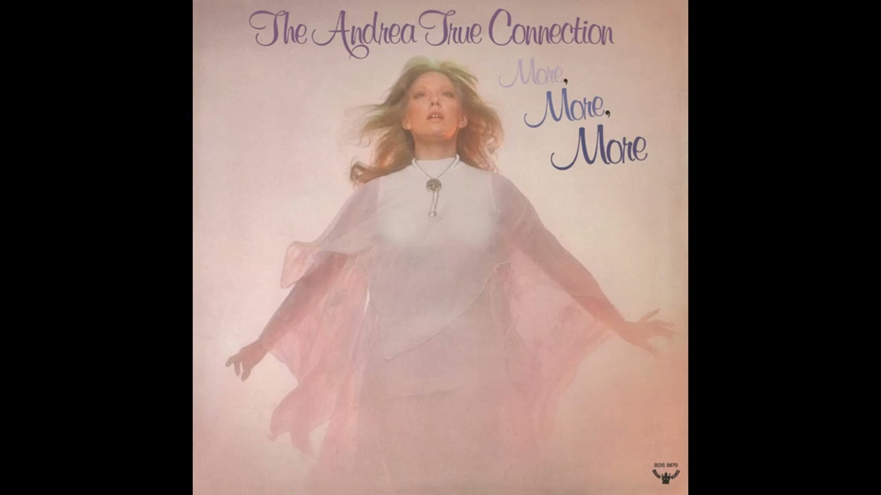 The Andrea True Connection -  More, More, More  - 1976 (STEREO in)