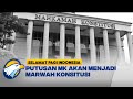 Putusan MK Akan Menjadi Marwah Konstitusi Terkait Usia Capres Cawapres