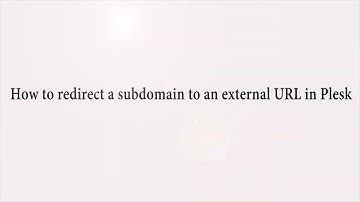 How to redirect a subdomain to an external URL in Plesk   Choice 1 Hosting