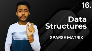 Sparse Matrix || Representation Explained🔥🔥(Hindi)-IPU
