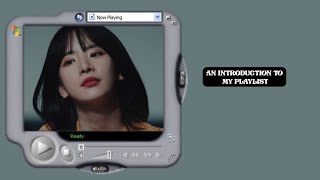 an introduction to my playlist (◍•ᴗ•◍)✧*。