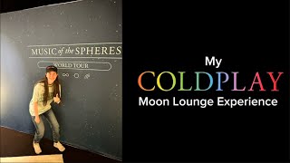 My Coldplay Moon Lounge Experience