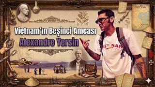 Veba, Sıtma Ve Bir Efsane: Bu Adam Kim? Tarihin Unuttuğu Kahramanlardan Biri(Vietnamın 5Nci Amcası)