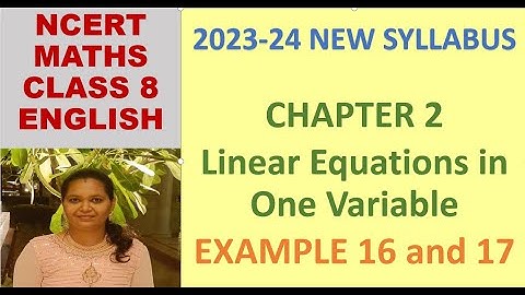 CLASS 8 MATHS CHAPTER 2 Linear Equations Example 16 & 17 in English | NCERT | CBSE| 2023-24 Syllabus
