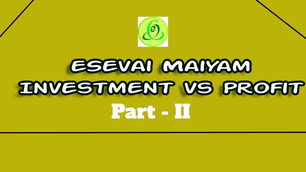 ESevai Maiyam Investment Vs Profit Part 2 TNeGA Tamil Nadu ESevai Maiyam Investment Vs Profit Part 2 TNeGA Tamil Nadu