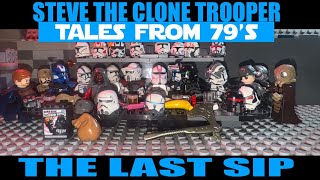 Steve the Clone Trooper Season 3 (Tales From 79’s : The Last Sip)        Lego Star Wars Stop Motion 