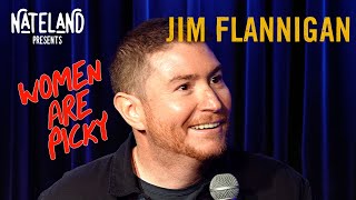 Women Are Picky - Jim Flannigan | Nateland Presents