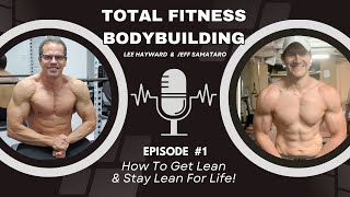 How To Get Lean and Stay Lean For Life with Total Fitness Bodybuilding