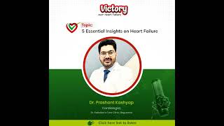 5 Essential Insights On Heart Failure Dr. Prashant Kashyap