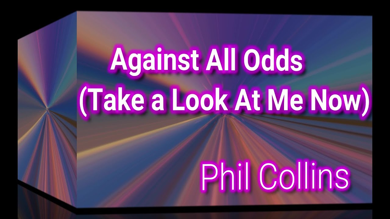 Phil Collins - Against All Odds 🎵 (Take A Look At Me Now, against all odds  (tradução) 