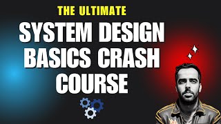 Learn System Design Fundamentals in 1 Hour | Build a Strong Foundation (Beginner’s Guide)