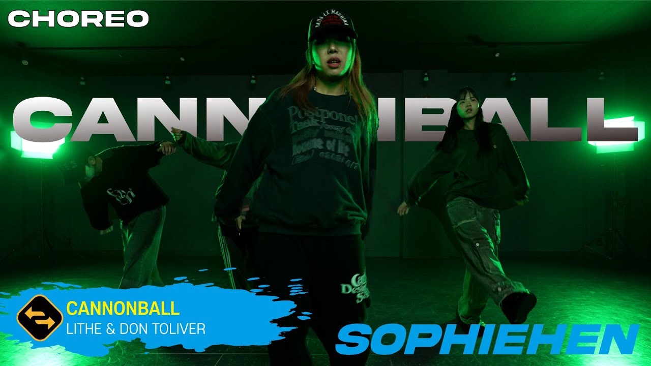 Lithe Rapper Cannonball CHOREOGRAPHY 】 CANNONBALL - LITHE &DON TOLIVER / SOPHIEHEN - YouTube
