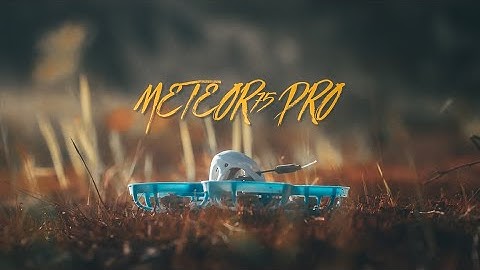 Meteor 75 Pro | Best Tiny Whoop?