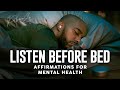 LISTEN BEFORE BED | Crush Depression, Anxiety, Worry, Shyness | Affirmations for Mental Health