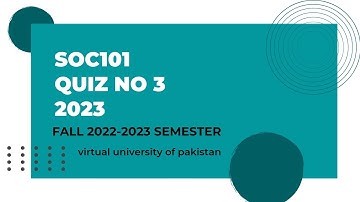 SOC101 QUIZ 3 2022-2023 VIRTUAL UNIVERSITY OF PAKISTAN #SOC101 #virtualuniversity #quiz3