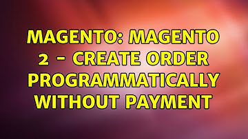 Magento: Magento 2 - Create order programmatically without payment (2 Solutions!!)
