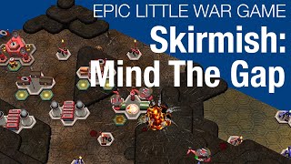 Epic Little War Game - Skirmish: Mind The Gap Wealth