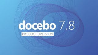 Docebo 7.8 | Deeper learning experiences to establish more impactful learning outcomes