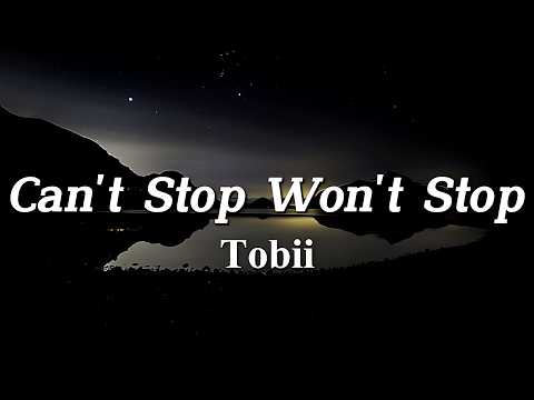 Tobii - Can't Stop Won't Stop (Lyrics)