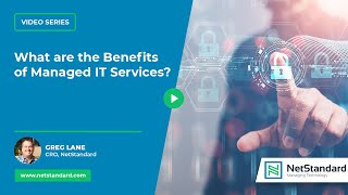 What are the Benefits of Managed IT Services? | NetStandard
