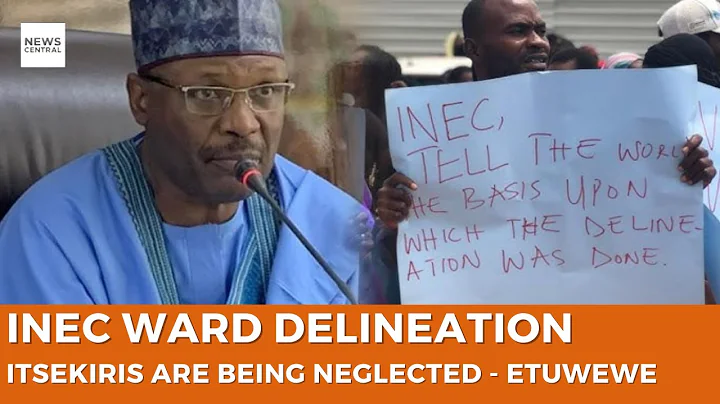 INEC Ward Delineation: Itsekiris Are Being Neglected, Our Concerns Are Not Being Addressed - Etuwewe