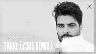 Nassif Zeytoun - Takke (Z3U5 2024 Remix)