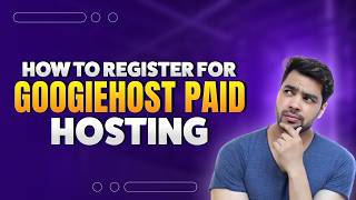 How to Register for GoogieHost Paid Hosting | Plans, Features &amp; Setup Guide