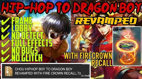 CHOU HIP-HOP REVAMPED TO DRAGON BOY REVAMPED | FULL EFFECTS | ALL PATCH | NO DETECT | FIRECROWN