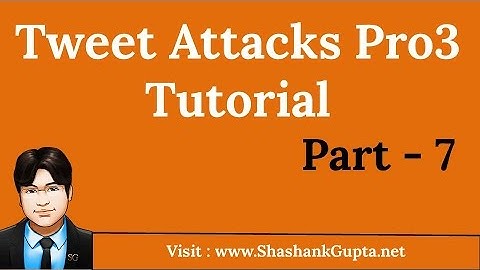 OFFICIAL Tweet Attacks Pro3 Tutorial – Part 7