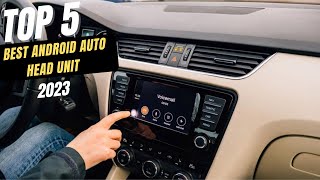 Best Android Auto Head Unit In 2023