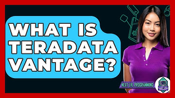 What Is Teradata Vantage? - Next LVL Programming