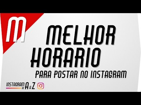 O Melhor horário para postar no Instagram 2017/2018
