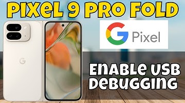 How To Enable USB Debugging On Google Pixel 9 Pro Fold