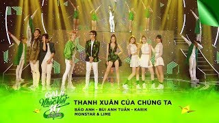 Video voorbeeld van "Thanh Xuân Của Chúng Ta - Bảo Anh, Bùi Anh Tuấn, Karik, MONSTAR, LIME | Gala Nhạc Việt 10"