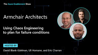 Armchair Architects: Using Chaos Engineering to plan for specific failure conditions