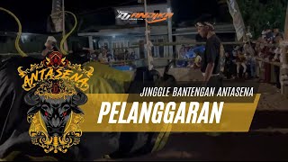 DJ BANTENGAN (PELANGGARAN) JINGGLE ANTASENA REMIXER BY DJ ANDIKA