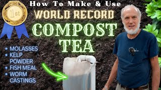 World Record Compost Tea! THE BEST Fertilizer 4 ALL Plants Is AACT:Compost Tea Brewer Recipe, HowTo